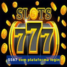 5567 com plataforma login